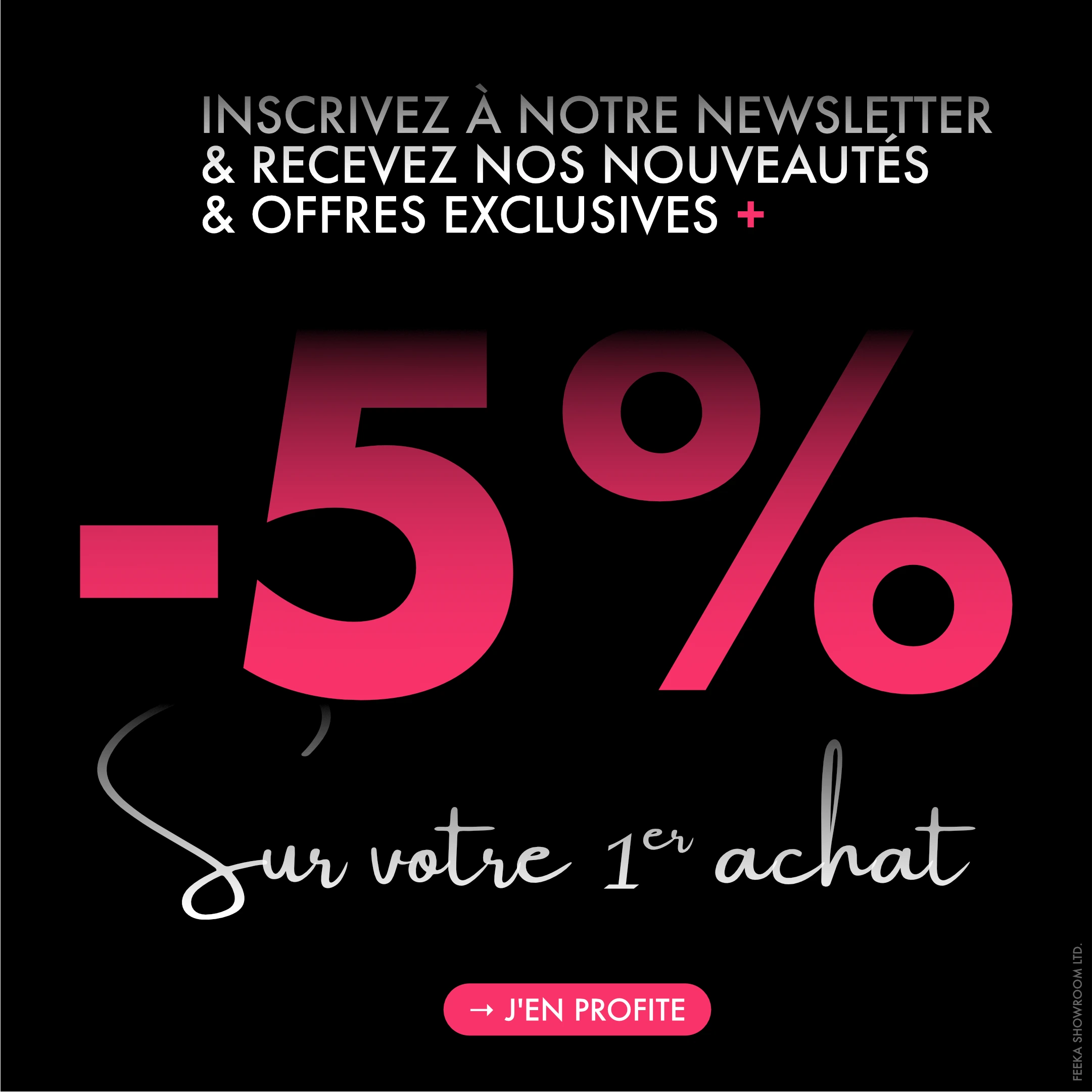 feeka Inscrivez-vous à notre newsletter et recevez 5% sur votre 1er achat