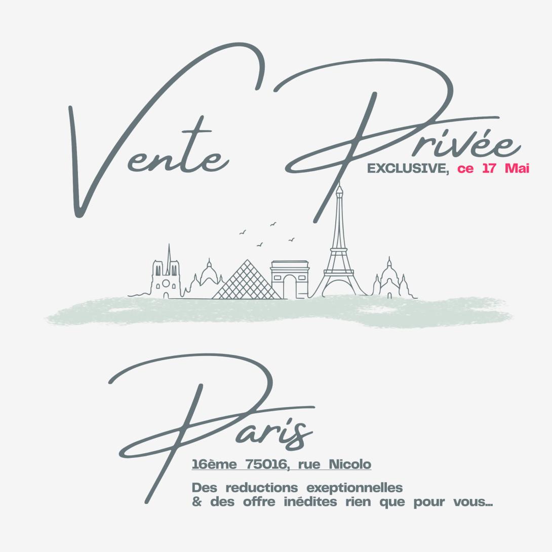 🇫🇷 Vente privée ce Samedi 17 Mai à Paris Des reductions et cadeau exceptionnels pour vous. ✨